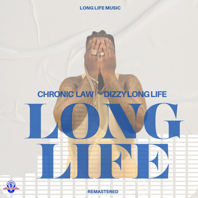 Chronic Law & Dizzy LongLife - Long Life