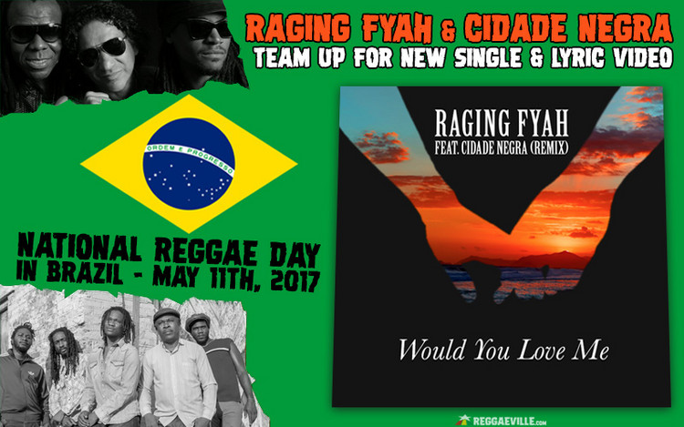 New Single & Lyric Video: Raging Fyah & Cidade Negra - Would You Love Me (Remix)