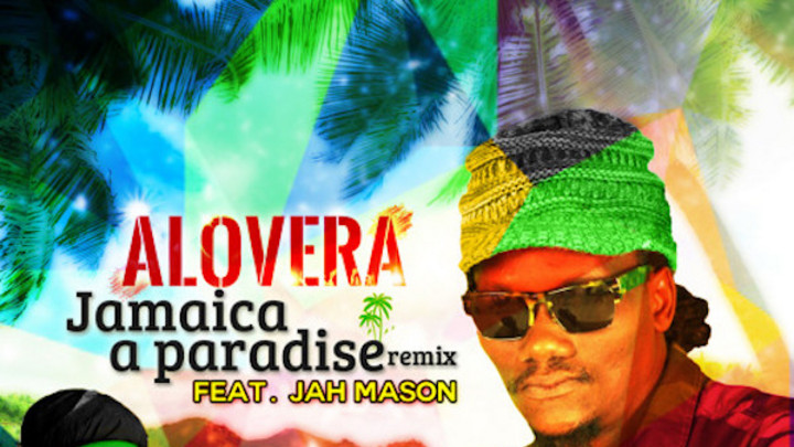 Alovera feat. Jah Mason - Jamaica A Paradise (RMX) [9/30/2016]