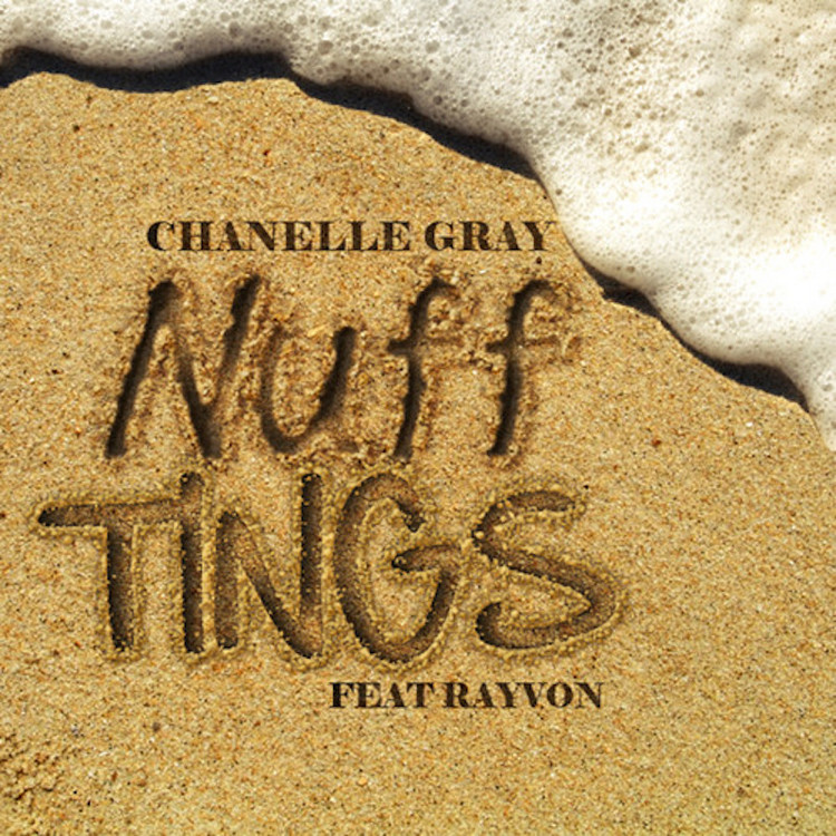 Chanelle Gray feat. Rayvon - Nuff Things