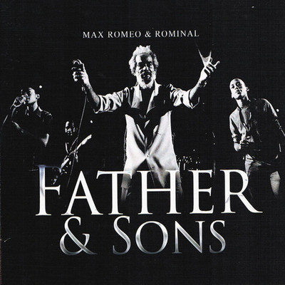 Max Romeo & Rominal - Father & Sons
