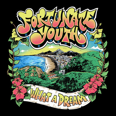 Fortunate Youth - What A Dream