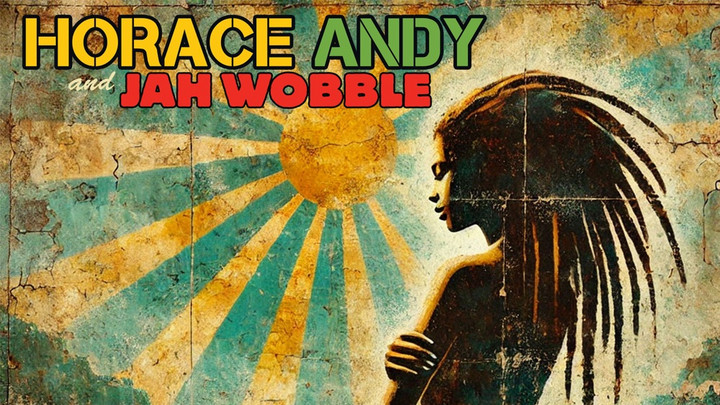 Horace Andy & Jah Wobble - Ooh Child [9/12/2024]
