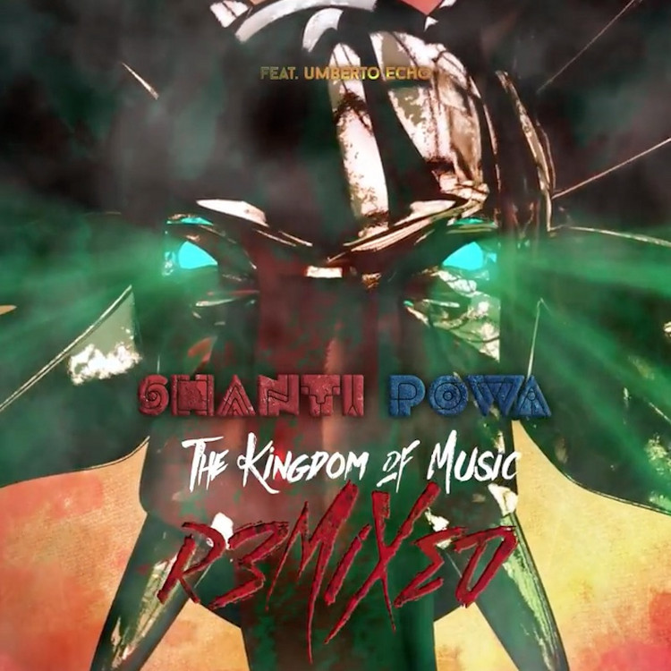 Shanti Powa - The Kingdom of Music (Umberto Echo Remix)