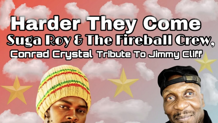 Suga Roy & The Fireball Crew - Harder They Come (Tribute To Jimmy Cliff) [12/1/2025]