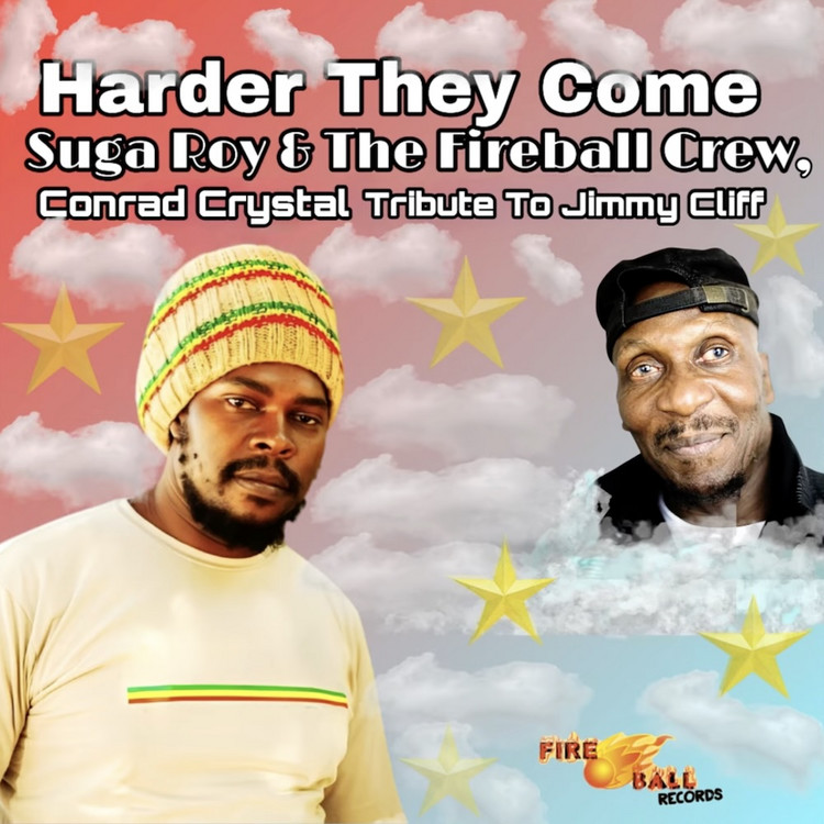 Suga Roy & The Fireball Crew - Harder They Come (Tribute To Jimmy Cliff)