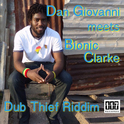 Dan Giovanni meets Bionic Clarke - Dub Thief Riddim