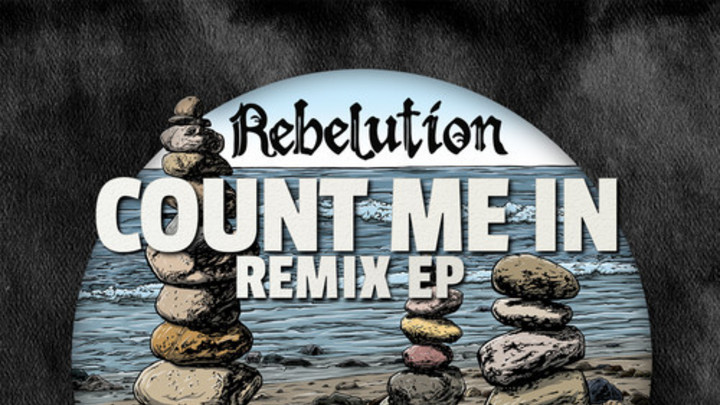 Rebelution - Count Me In (Remix EP) [1/16/2015]
