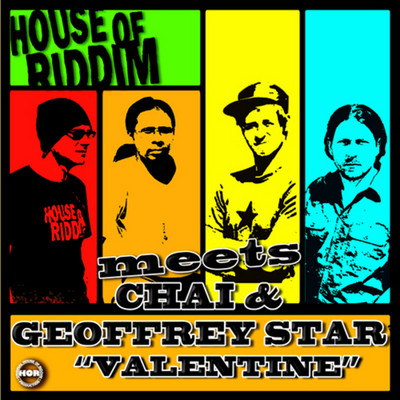 House Of Riddim - Valentine with Chai & Geoffrey Star