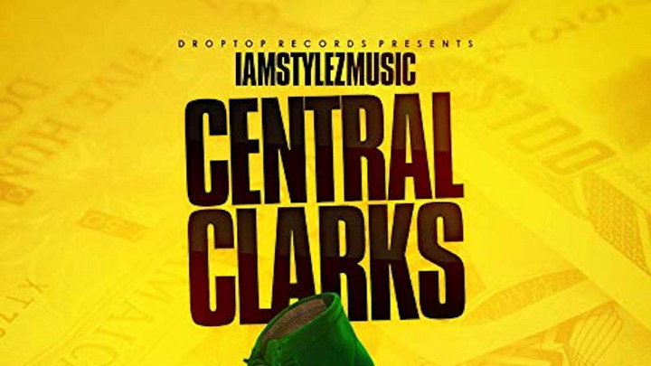IAmStylezMusic - Central Clarks [4/5/2019]