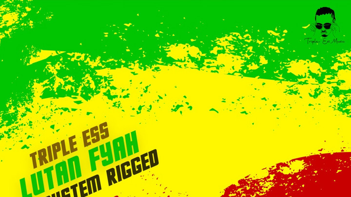 Lutan Fyah x Triple Ess - The System Rigged [2/14/2026]