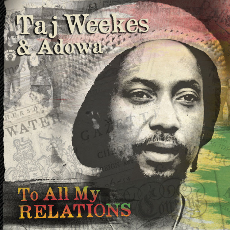 Taj Weekes & Adowa - To All My Relations (Full Album)