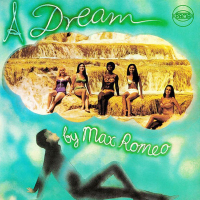 Max Romeo - A Dream