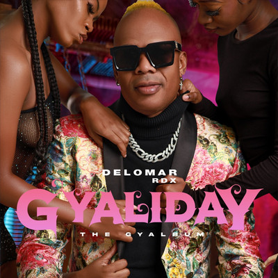 Delomar x RDX - Gyaliday: The Gyalbum