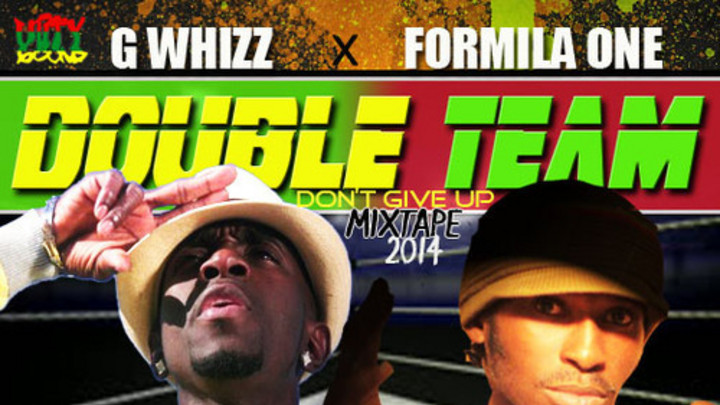 G Whizz X Formila One - Double Team Don't Give Up (Mixtape) [3/10/2014]