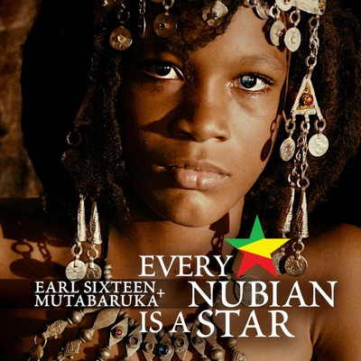 Earl 16 & Mutabaruka - Every Nubian Is A Star
