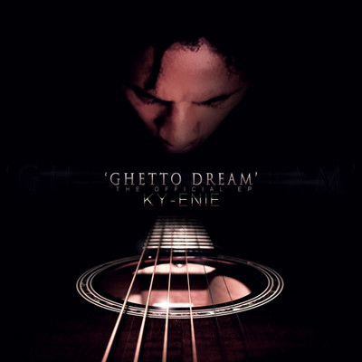 Ky-Enie - Ghetto Dream EP