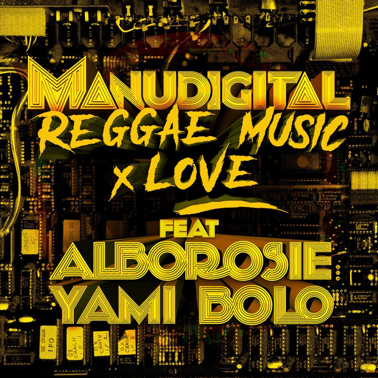 ManuDigital feat. Alborosie X Yami Bolo - Reggae Music & Love