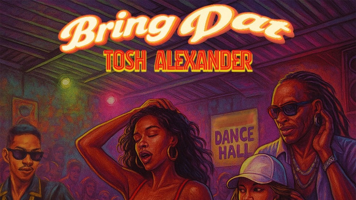 Tosh Alexander - Bring Dat [9/26/2025]