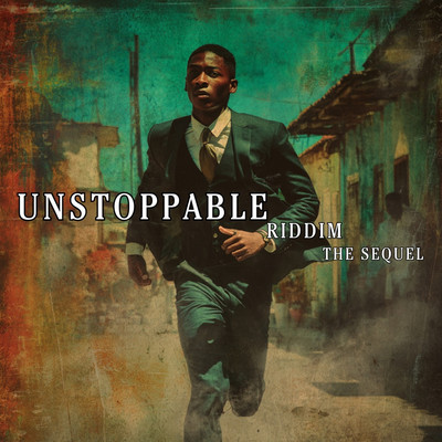 Unstoppable Riddim - The Sequel EP