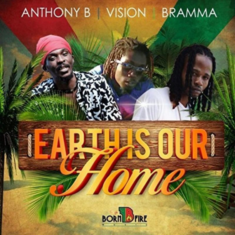 Anthony B feat. Vission & Bramma - Earth Is Our Home