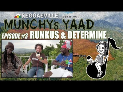 Runkus & Determine @ Munchy's Yaad - Episode #3