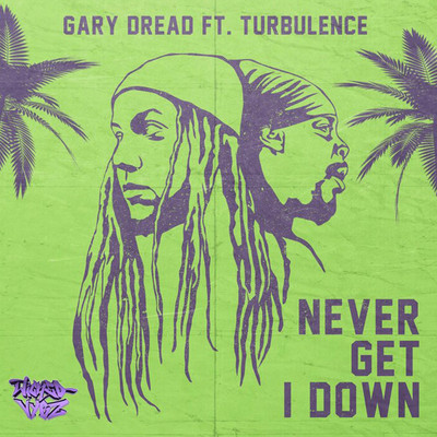 Gary Dread & Turbulence - Never Get I Down