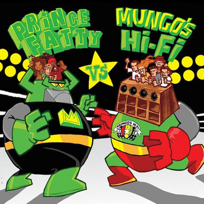 Mungo's Hi-Fi - Prince Fatty vs Mungo's Hi Fi