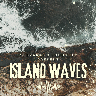 TJ Sparks & Loud City - Island Waves EP