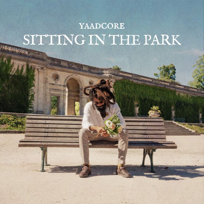 Yaadcore - Sitting In The Park
