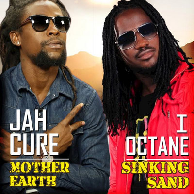 Jah Cure & I-Octane - Mother Earth & Sinking Sand