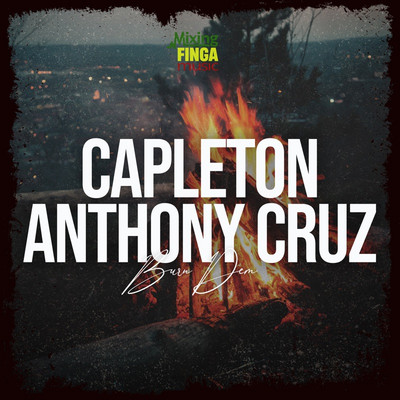 Anthony Cruz & Capleton - Burn Dem