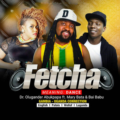 Dr. Olugander feat. Mary Bata & Bai Babu - Fetcha