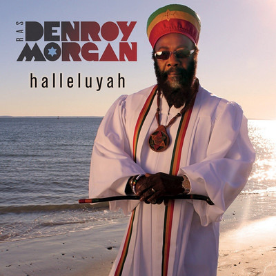 Ras Denroy Morgan - Halleluyah