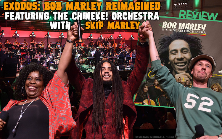 Exodus - Bob Marley Reimagined featuring the Chineke! Orchestra with Skip Marley, JP Cooper & Ruby Turner