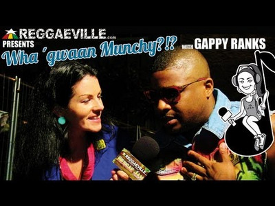 Wha' Gwaan Munchy?!? #5 ★ GAPPY RANKS @ Reggae Jam [August 2013]