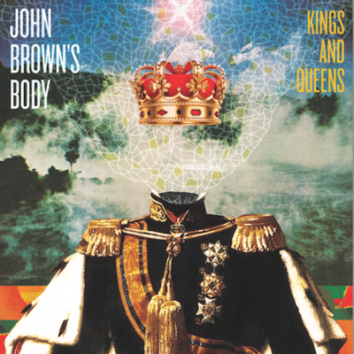 John Brown's Body - Kings and Queens