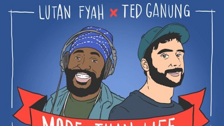 Lutan Fyah & Ted Ganung - More Than Life [5/8/2020]