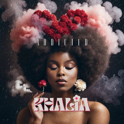 Khalia - Addicted