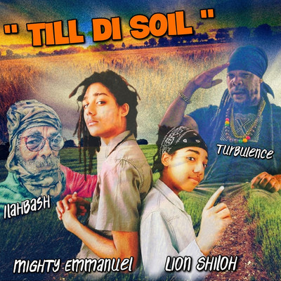 Mighty Emmanuel & Lion Shiloh feat. Turbulence & Ilabash - Till Di Soil