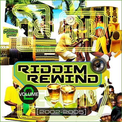 Various Artists - Riddim Rewind Vol. 2 (2002 - 2005)