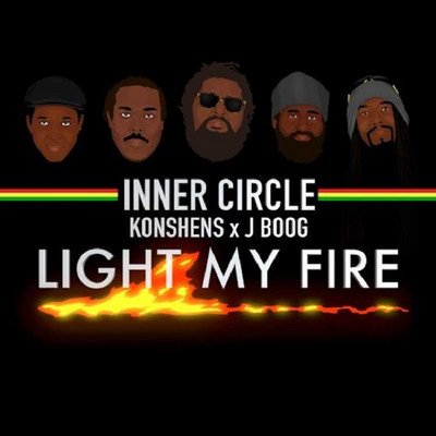 Inner Circle - Light My Fire feat. Konshens & J Boog