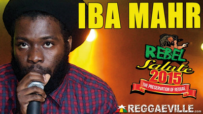 Iba Mahr @ Rebel Salute 2015
