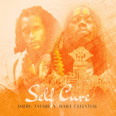 Imeru Tafari & Haile Celestial - Self Cure