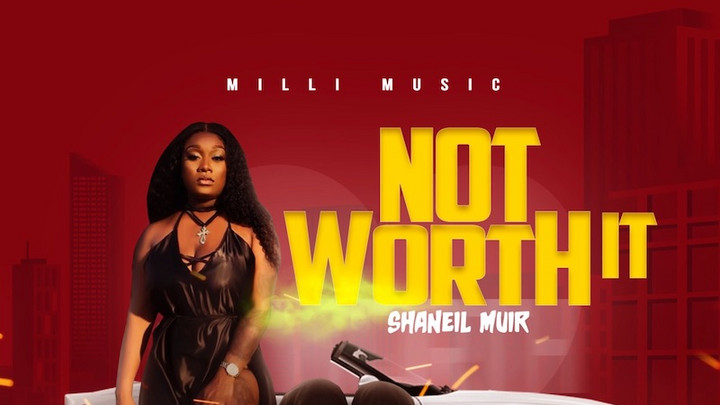 Shaneil Muir - Not Worth It [7/30/2021]