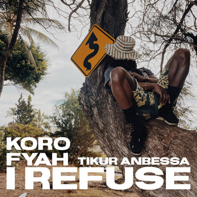 Koro Fyah x Tikur Anbessa - I Refuse