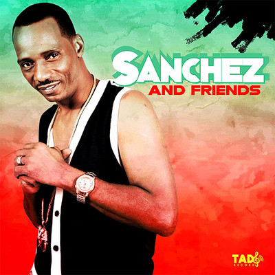 Sanchez - Sanchez And Friends