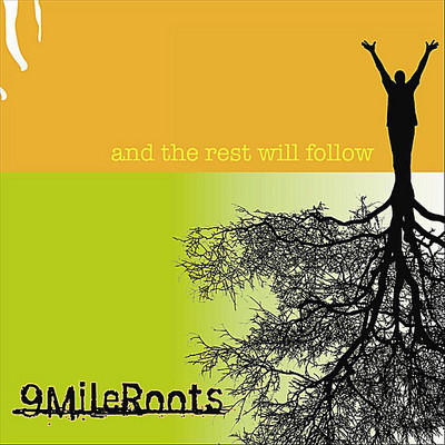 9 Mile Roots - And The Rest Will Follow