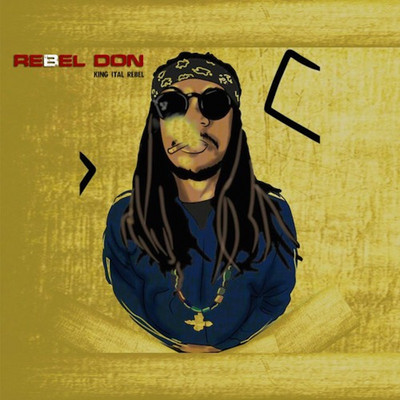 King Ital Rebel - Rebel Don