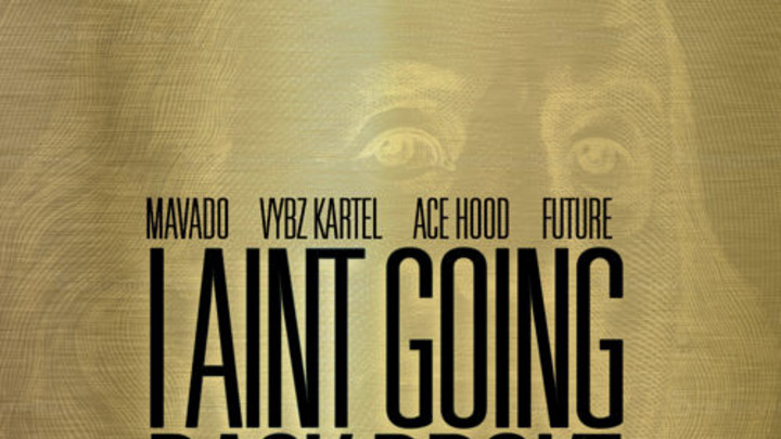 Mavado - I Ain't Going Back Broke feat. Vybz Kartel, Ace Hood & Future (RMX) [4/14/2015]